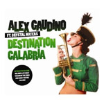 Alex Gaudino - Destination Calabria