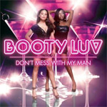 Booty Luv - Don't Mess With My Man