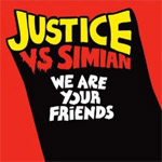 Justice vs Simian - We Are Your Friends