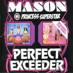 Mason vs Princess Superstar - Perfect (Exceeder)