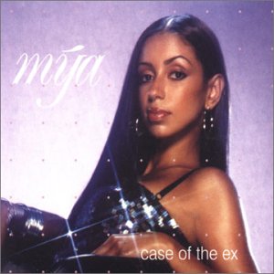 Mya - Case Of The Ex