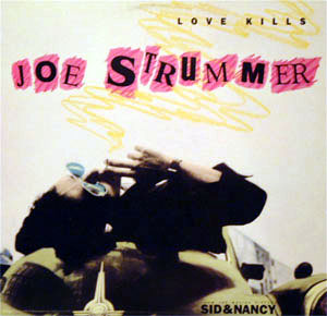 Joe Strummer - Love Kills (12" Single) featured on the Sid & Nancy Motion Picture Soundtrack